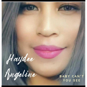 收聽Haydee Angeline的Baby Can't You See歌詞歌曲