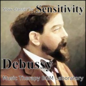 收聽Music Therapy BGM Laboratory的Debussy: 2 Arabesques, L.66 No.1 in E: Andantino Con Moto歌詞歌曲