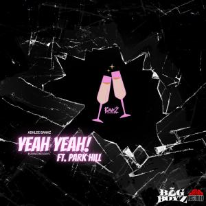收聽Ashlee Bankz的Yeah Yeah (feat. Park Hill) (Explicit)歌詞歌曲