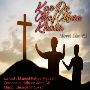 Album Kar De Maf Mere Khata oleh Alfreed John Gill