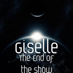 ดาวน์โหลดและฟังเพลง The End of the Show พร้อมเนื้อเพลงจาก Giselle