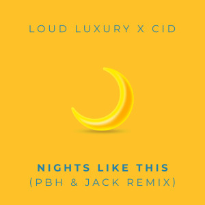 Loud Luxury的专辑Nights Like This (PBH & Jack Remix)