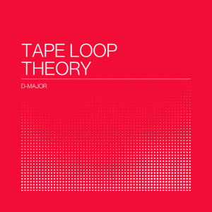 D-Major的專輯Tape Loop Theory