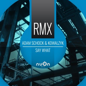 收听Adam Schock的Say What (Original Mix)歌词歌曲