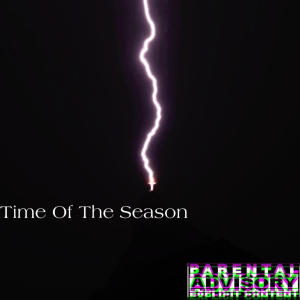Time Of The Season (Explicit)