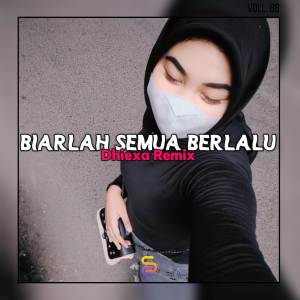 Album DJ BIARLAH SEMUA BERLALU (Remix) oleh Dhiexa remix