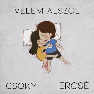 收聽Csoky的Velem alszol (Explicit)歌詞歌曲