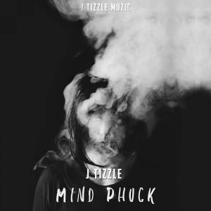 Album Mind Phuck from J Tizzle
