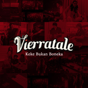收聽Vierratale的Keke Bukan Boneka歌詞歌曲