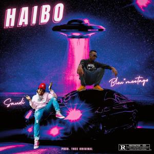 ดาวน์โหลดและฟังเพลง Haibo (feat. Saudi) (Explicit) พร้อมเนื้อเพลงจาก Blou'Montago