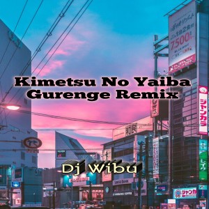 Kimetsu No Yaiba Gurenge Remix dari Dj Wibu