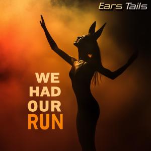 อัลบัม We Had Our Run ศิลปิน Ears
