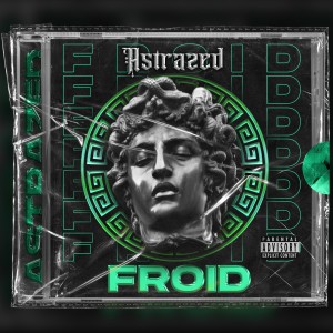 Astrazed的專輯Froid (Explicit)