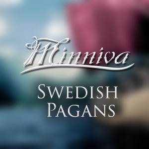 ดาวน์โหลดและฟังเพลง Swedish Pagans พร้อมเนื้อเพลงจาก Minniva