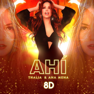 收聽Thalia的Ahí (8D Version)歌詞歌曲