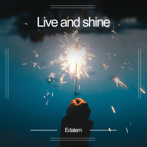 Album Live and shine oleh Edalam