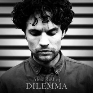 ดาวน์โหลดและฟังเพลง Dilemma พร้อมเนื้อเพลงจาก Alex Rishøj