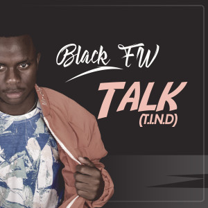 收聽Black FW的Talk歌詞歌曲