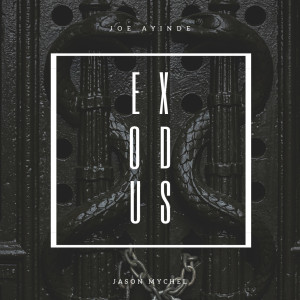 收听Joe Ayinde的Exodus (Explicit)歌词歌曲