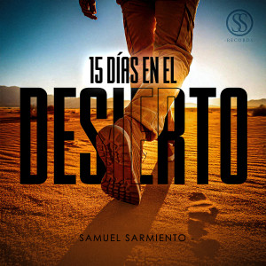 ดาวน์โหลดและฟังเพลง 15 Días En El Desierto พร้อมเนื้อเพลงจาก Samuel Sarmiento