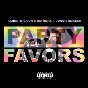 收聽Karon The Don的Party Favors (Explicit)歌詞歌曲