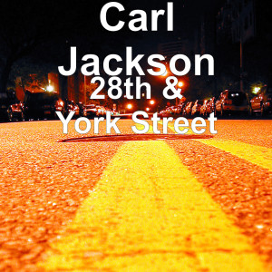 Carl Jackson的專輯28th & York Street