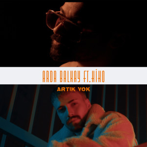 Listen to Artık Yok song with lyrics from Arda Balkay