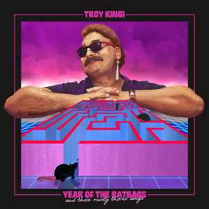 Troy Kingi的專輯Year of The Ratbags & Their Musty Theme Songs
