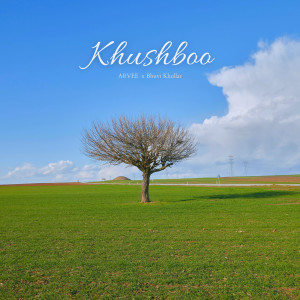 Listen to Khushboo song with lyrics from Arvee