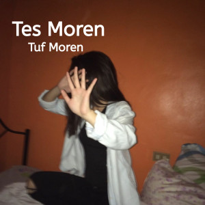 收听Tuf Moren的Tes Moren歌词歌曲