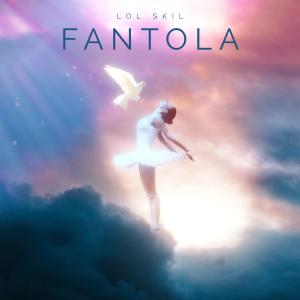 Listen to Fantola song with lyrics from Lol skil