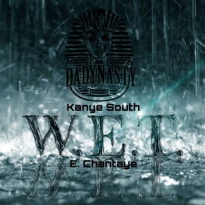 收聽Kanye South的Wet (feat. E. Chantaye) (Explicit)歌詞歌曲