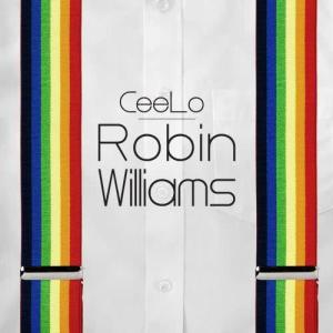 ดาวน์โหลดและฟังเพลง Robin Williams พร้อมเนื้อเพลงจาก Cee Lo Green