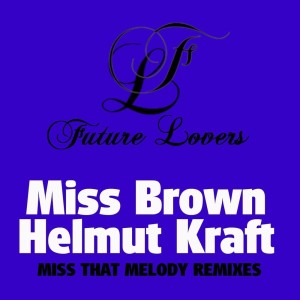 Dengarkan lagu Miss That Melody (Betty Ford, Oliver Meadow Remix) nyanyian Miss Brown dengan lirik