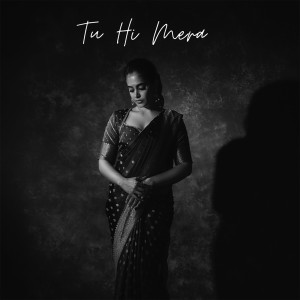 ดาวน์โหลดและฟังเพลง Tu Hi Mera พร้อมเนื้อเพลงจาก Shruti Prakash