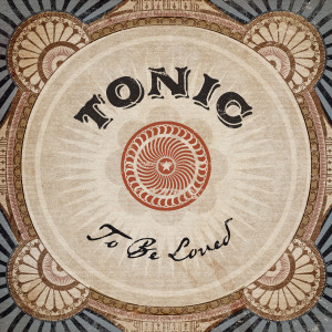 Listen to To Be Loved song with lyrics from TONIC