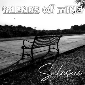 ดาวน์โหลดและฟังเพลง Selesai พร้อมเนื้อเพลงจาก fRIENDS oF mINE