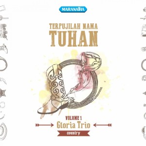 ดาวน์โหลดและฟังเพลง Terpujilah Nama Tuhan พร้อมเนื้อเพลงจาก Gloria Trio