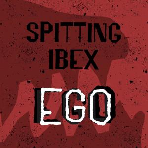 收聽Spitting Ibex的Ego歌詞歌曲