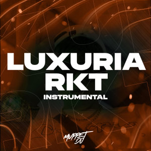 Muppet DJ的专辑Luxuria RKT (Instrumental) [Remix]