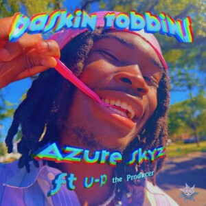 Album Baskin Robbins (Explicit) from Azure Skyz