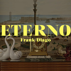 收聽Frank Diago的Eterno歌詞歌曲