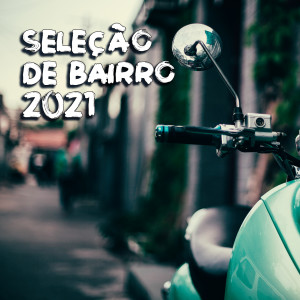Album Seleção De Bairro 2021 from 
