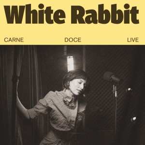 ดาวน์โหลดและฟังเพลง White Rabbit พร้อมเนื้อเพลงจาก Carne Doce
