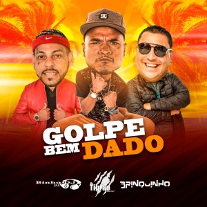 Listen to Golpe Bem Dado song with lyrics from MC Tigrão