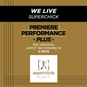 Superchick的專輯Premiere Performance Plus: We Live
