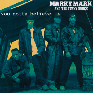 Marky Mark And The Funky Bunch的專輯You Gotta Believe