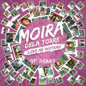 Moira Dela Torre的专辑Love Me Instead (31° Remix)