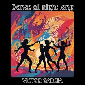 อัลบัม Dance all night long ศิลปิน Víctor García