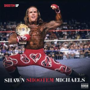 Shootem Up的專輯Shawn Shootem Michaels (Explicit)